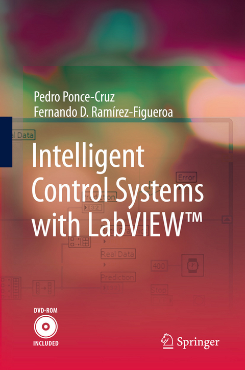 Intelligent Control Systems with LabVIEW(TM) -  Pedro Ponce-Cruz,  Fernando D. Ramirez-Figueroa