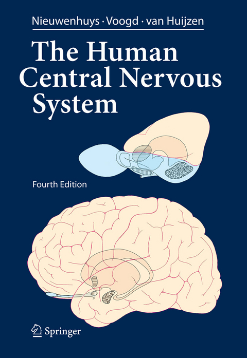 The Human Central Nervous System -  Rudolf Nieuwenhuys,  Jan Voogd,  Christiaan van Huijzen