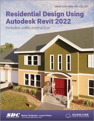 Residential Design Using Autodesk Revit 2022 - Daniel John Stine