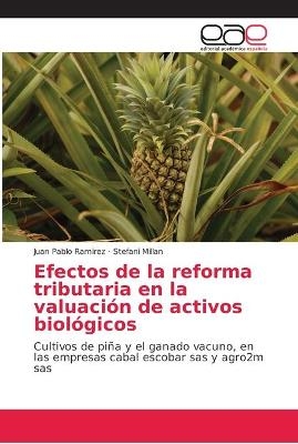 Efectos de la reforma tributaria en la valuación de activos biológicos - Juan Pablo Ramirez, Stefani Millan