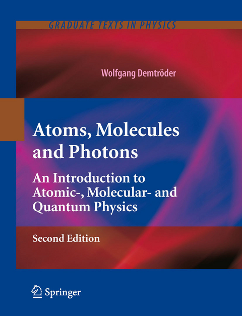 Atoms, Molecules and Photons -  Wolfgang Demtröder