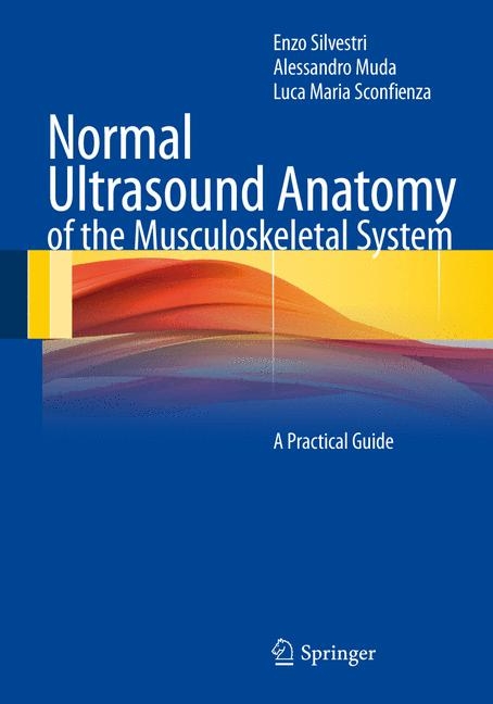 Normal Ultrasound Anatomy of the Musculoskeletal System -  Alessandro Muda,  Luca Maria Sconfienza,  Enzo Silvestri