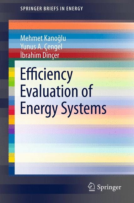 Efficiency Evaluation of Energy Systems -  Yunus A. Cengel,  Ibrahim Dincer,  Mehmet Kanoglu