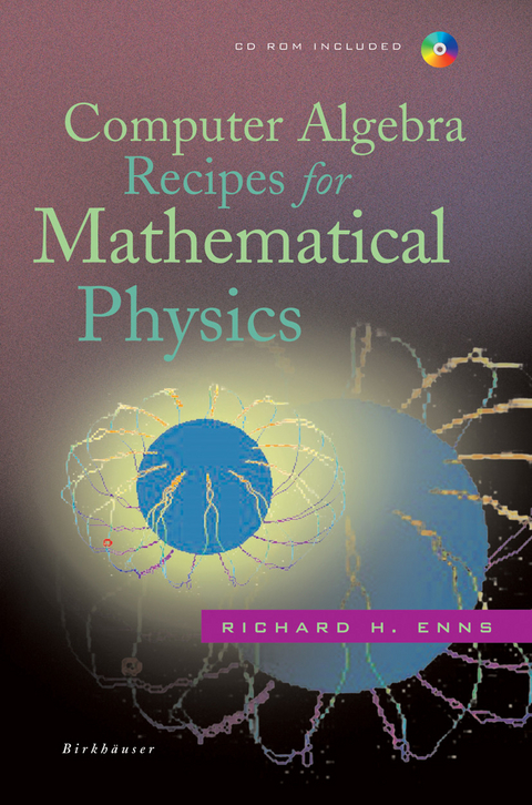 Computer Algebra Recipes for Mathematical Physics -  Richard H. Enns