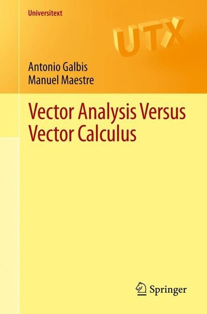 Vector Analysis Versus Vector Calculus -  Antonio Galbis,  Manuel Maestre
