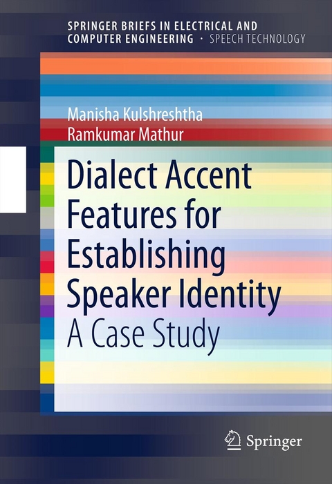 Dialect Accent Features for Establishing Speaker Identity -  Manisha Kulshreshtha,  Ramkumar Mathur