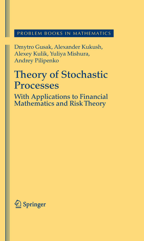 Theory of Stochastic Processes -  Dmytro Gusak,  Alexander Kukush,  Alexey Kulik,  Yuliya Mishura,  Andrey Pilipenko