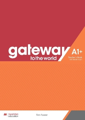 Gateway to the World A1+ Teacher's Book with Teacher's App - David Spencer