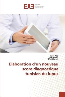 Elaboration d'un nouveau score diagnostique tunisien du lupus - Faida Ajili, FEKIH Yosra, SAYHI Sameh
