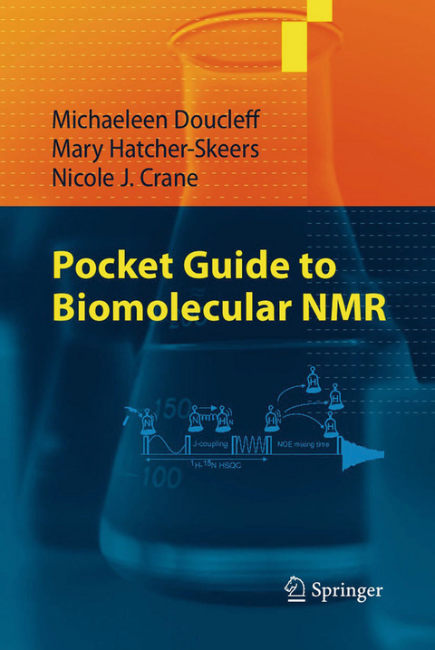 Pocket Guide to Biomolecular NMR -  Michaeleen Doucleff,  Mary Hatcher-Skeers,  Nicole J. Crane