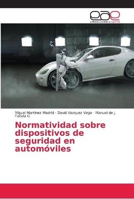 Normatividad sobre dispositivos de seguridad en automóviles - Miguel Martínez Madrid, David Vazquez Vega, Manuel de J Fabela G