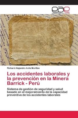 Los accidentes laborales y la prevención en la Minera Barrick - Perú - Richard Alejandro Avila Morillas