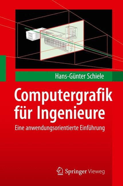 Computergrafik für Ingenieure - Hans-Günter Schiele