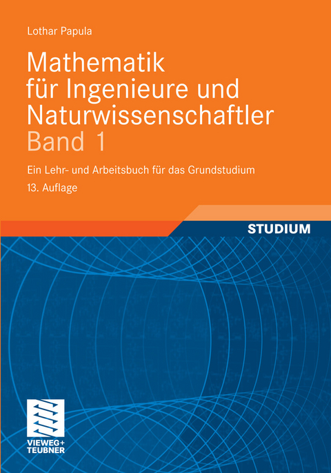 Mathematik für Ingenieure und Naturwissenschaftler Band 1 -  Lothar Papula