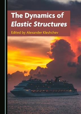 The Dynamics of Elastic Structures - 