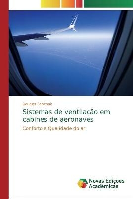 Sistemas de ventilação em cabines de aeronaves - Douglas Fabichak