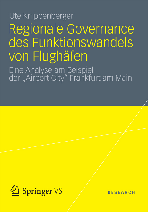 Regionale Governance des Funktionswandels von Flughäfen - Ute Knippenberger