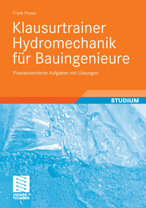 Klausurtrainer Hydromechanik für Bauingenieure -  Frank Preser