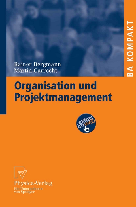 Organisation und Projektmanagement -  Rainer Bergmann,  Martin Garrecht