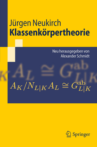 Klassenkörpertheorie - Jürgen Neukirch; Prof. Dr. Alexander Schmidt Univ. Heidelberg