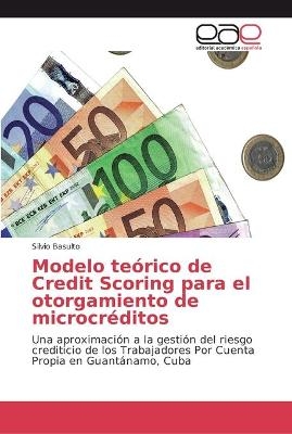 Modelo teórico de Credit Scoring para el otorgamiento de microcréditos - Silvio Basulto