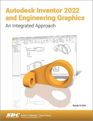 Autodesk Inventor 2022 and Engineering Graphics - Randy H. Shih