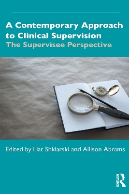 A Contemporary Approach to Clinical Supervision - 