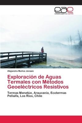 Exploración de Aguas Termales con Métodos Geoeléctricos Resistivos - Alejandra Muñoz Jensen
