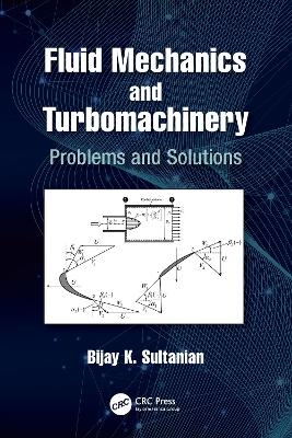 Fluid Mechanics and Turbomachinery - Bijay K Sultanian