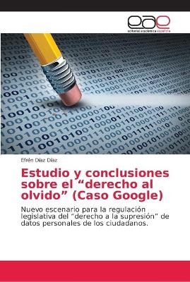 Estudio y conclusiones sobre el "derecho al olvido" (Caso Google) - Efrén Díaz Díaz