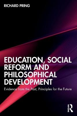 Education, Social Reform and Philosophical Development - Richard Pring