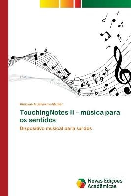 TouchingNotes II - música para os sentidos - Vinícius Guilherme Müller