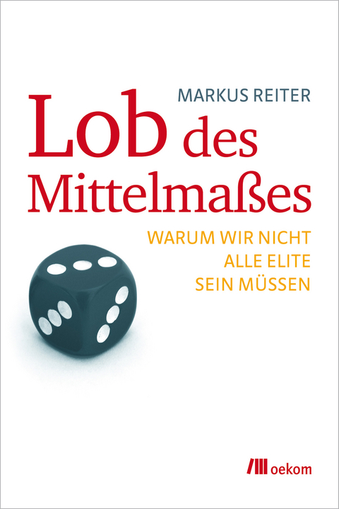 Lob des Mittelmaßes - Markus Reiter