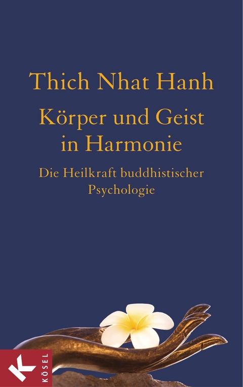 Körper und Geist in Harmonie -  Thich Nhat Hanh