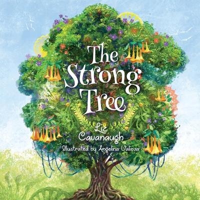 The Strong Tree - Liz Cavanaugh