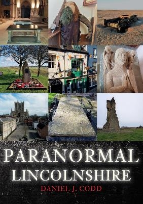 Paranormal Lincolnshire - Daniel J. Codd