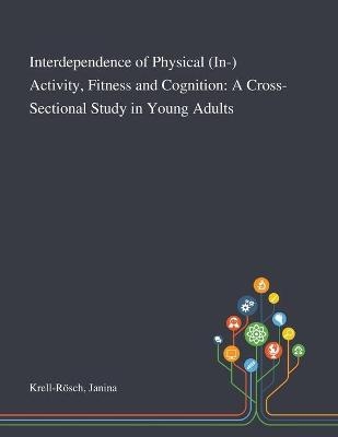 Interdependence of Physical (In-) Activity, Fitness and Cognition - Janina Krell-Rösch