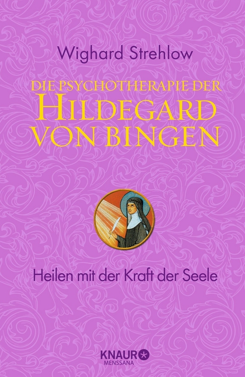 Die Psychotherapie der Hildegard von Bingen -  Dr. Wighard Strehlow