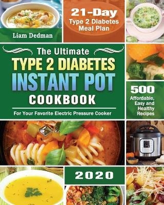 The Ultimate Type 2 Diabetes Instant Pot Cookbook 2020 - Liam Dedman