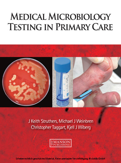 Medical Microbiology Testing in Primary Care - Coventry J. Keith (Consultant Medical Microbiologist  United Kingdom) Struthers,  Christopher Taggart,  Michael Weinbren,  Kjell Wiberg