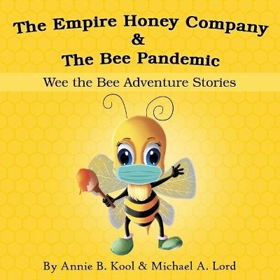 The Empire Honey Company & The Bee Pandemic - Annie B Kool