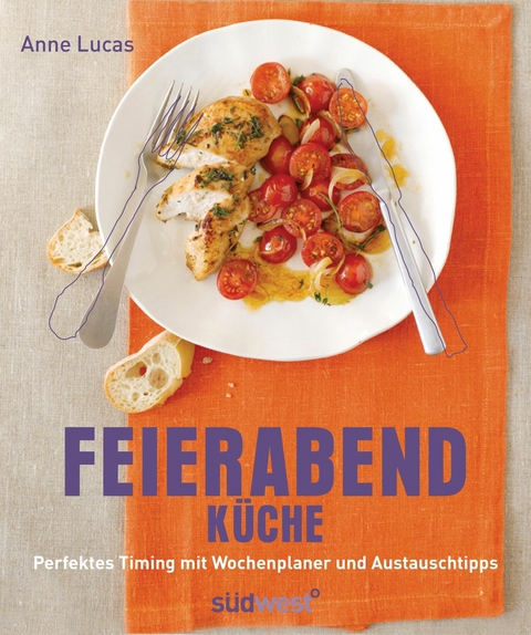 Feierabend-Küche -  Anne Lucas