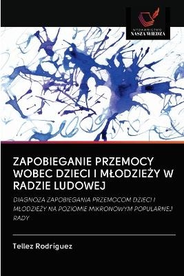 Zapobieganie Przemocy Wobec Dzieci I MlodzieŻy W Radzie Ludowej - Tellez Rodríguez