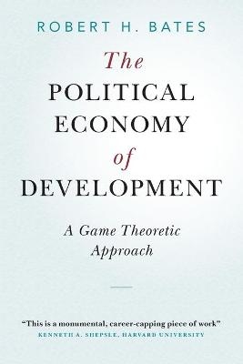 The Political Economy of Development - Robert H. Bates