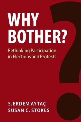 Why Bother? - S. Erdem Aytaç, Susan C. Stokes