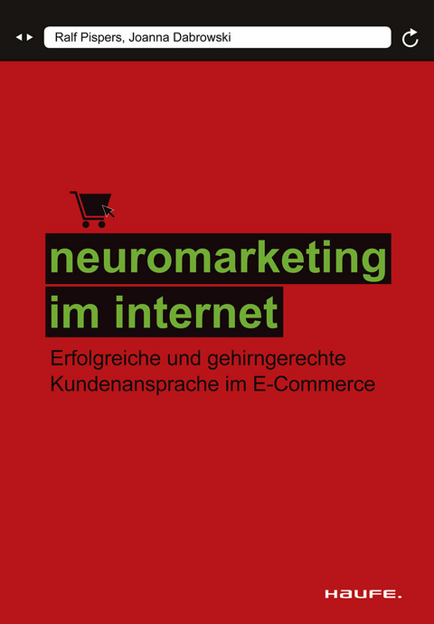 Neuromarketing im Internet. Haufe Sachbuch Wirtschaft -  Joana Dabrowski,  Ralf Pispers