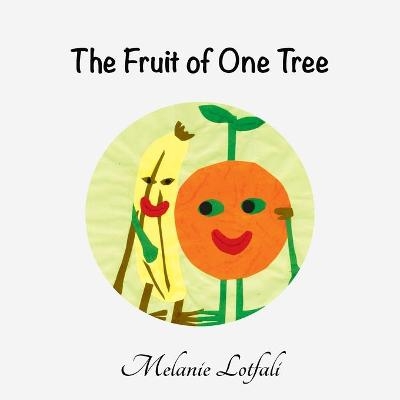 The Fruit of One Tree - Melanie Lotfali