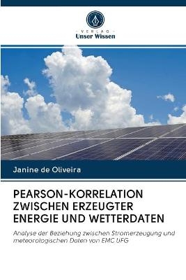 Pearson-Korrelation Zwischen Erzeugter Energie Und Wetterdaten - Janine de Oliveira