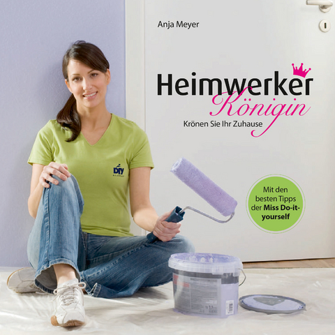 Heimwerker-Königin - Anja Meyer