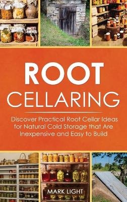 Root Cellaring - Mark Light